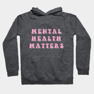 Mental Health Matters Hoodie